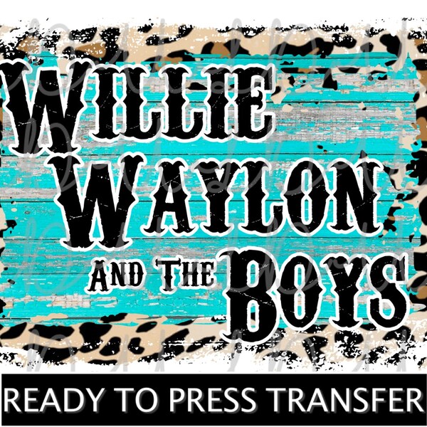 Willie Waylon and the Boys Sublimation Design *READY to PRESS* Print Transfer