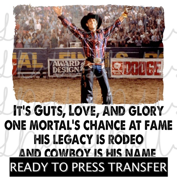 Cowboy Is His Name Sublimation  Design *READY to PRESS* Print Transfer, Lane Frost, 8 Seconds, Love Guts Glory, Rodeo Legacy