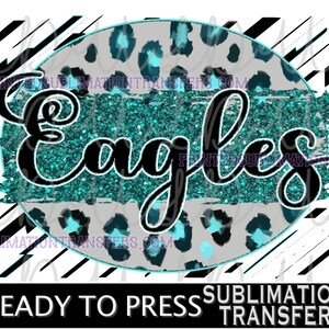 Eagles Sublimation Design *READY to PRESS* Print Transfer, circle, teal/green/black/gray glitter/leopard