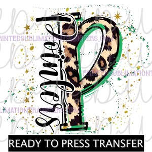 May include: A ready-to-press sublimation transfer design featuring the word "Princess" in a script font, with the letter "P" in a leopard print pattern and green outline. Gold and green splatter and stars are in the background.