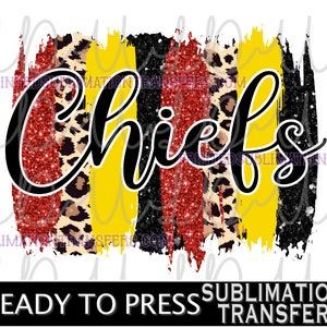 May include: A sublimation transfer design featuring the word "Chiefs" in black script over a yellow, red, black, and leopard print background. The design has a distressed, brushstroke effect.