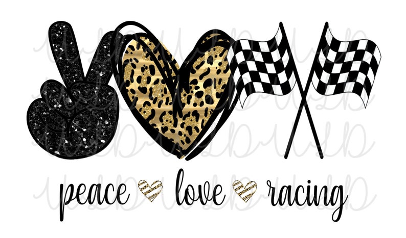 Download Peace Love Racing Sublimation Design READY to PRESS Print ...