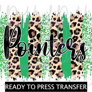 May include: A ready-to-press transfer design featuring the word "Pointers" in a black script font. The design includes vertical brushstrokes in leopard print, green, and green speckled patterns. The text "READY TO PRESS TRANSFER" is at the bottom.