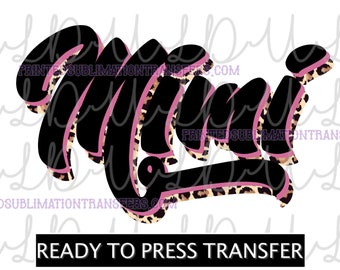 May include: A black "Mom" design with a leopard print and pink accents, ready to press. The text "PRINTEDSUBLIMATIONTRANSFERS.COM" is visible. The words "READY TO PRESS TRANSFER" are in a black rectangle.