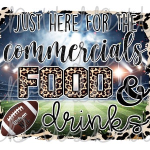 Just Here for the Commercials Football Field PNG Digitales Design für Bildschirme oder Sublimation *Instant Download*, Großes Bowl-Spiel, Essen, Getränke