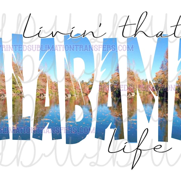 Livin' That Alabama Life PNG Digital Design for Screens or Sublimation *Instant Download*, Water Slide, Living