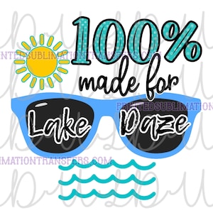 Puede incluir: Un diseño gráfico azul turquesa y blanco con el texto "100% made for Lake Daze". El diseño presenta un sol, gafas de sol y olas.