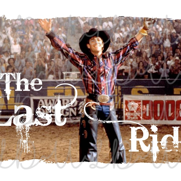 The Last Ride PNG Sublimation, Water Slide  Design *Instant Download* Digital Transfer, Lane Frost, 8 Seconds