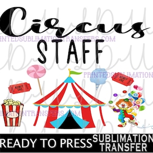 Circus Staff Sublimation Design *READY to PRESS* Print Transfer