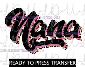 May include: A ready-to-press transfer featuring the word "Mama" in a bold, stylized font. The letters are black with a pink outline and a leopard print fill. The text "READY TO PRESS TRANSFER" is at the bottom.