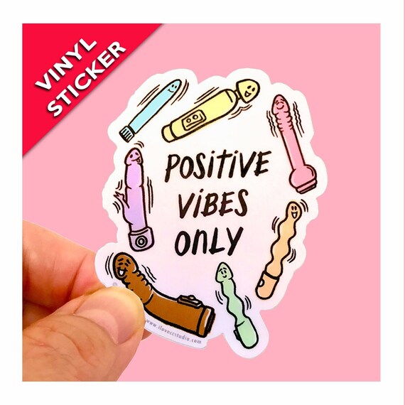 Funny Stickers Positive Vibes Only Sticker Naughty Stickers Etsy