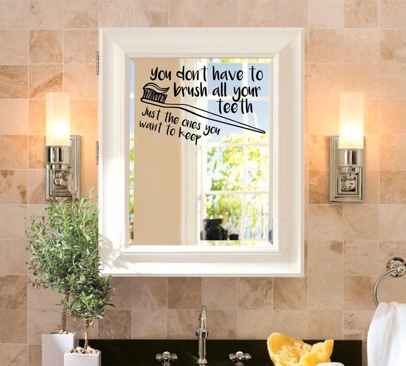 You don't have to brush all your teeth Mirror Decal Bathroom Decor Bathroom Decal Tooth Vinyl Wall Decor Toothbrush decal image 3