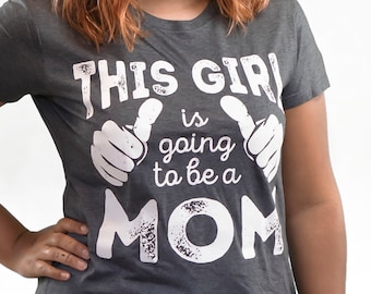 Pregnancy reveal shirt for photos, This Girl is Going to be a Mom - Gray
