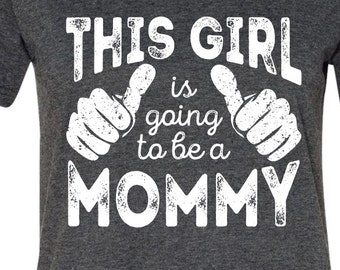 Pregnancy Reveal Shirt- This Girl is Going to be a Mommy gray