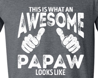 Papaw Gift, Papaw Shirt - This is what An Awesome Papaw looks like, For Papaw, Shirt For Papaw, Funny Birthday Gift, Funny GRAY PAPAW