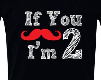 If You Mustache, I'm Two - Funny Second Birthday Shirt, Kids Gift