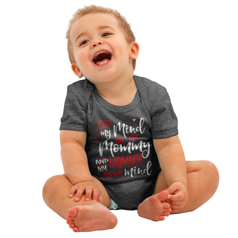 Funny Baby Outfit Trendy Baby Clothes Cute baby Shower Gift Got My Mind on My Mommy and My Mommy on My Mind Gray