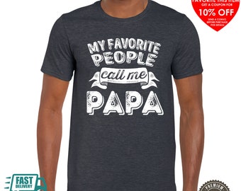 My Favorite People Call Me Papa Shirt Grandpa Gift Ideas Grandfather T Shirt Fathers Day TShirt Papa Gifts Grandpa Clothes Mens Tee