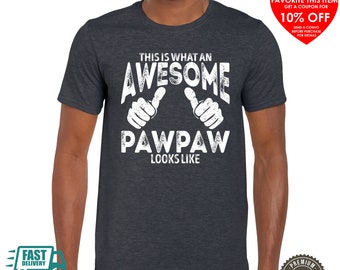 What An Awesome Pawpaw Looks Like- Gift for grandpa, father's day shirt