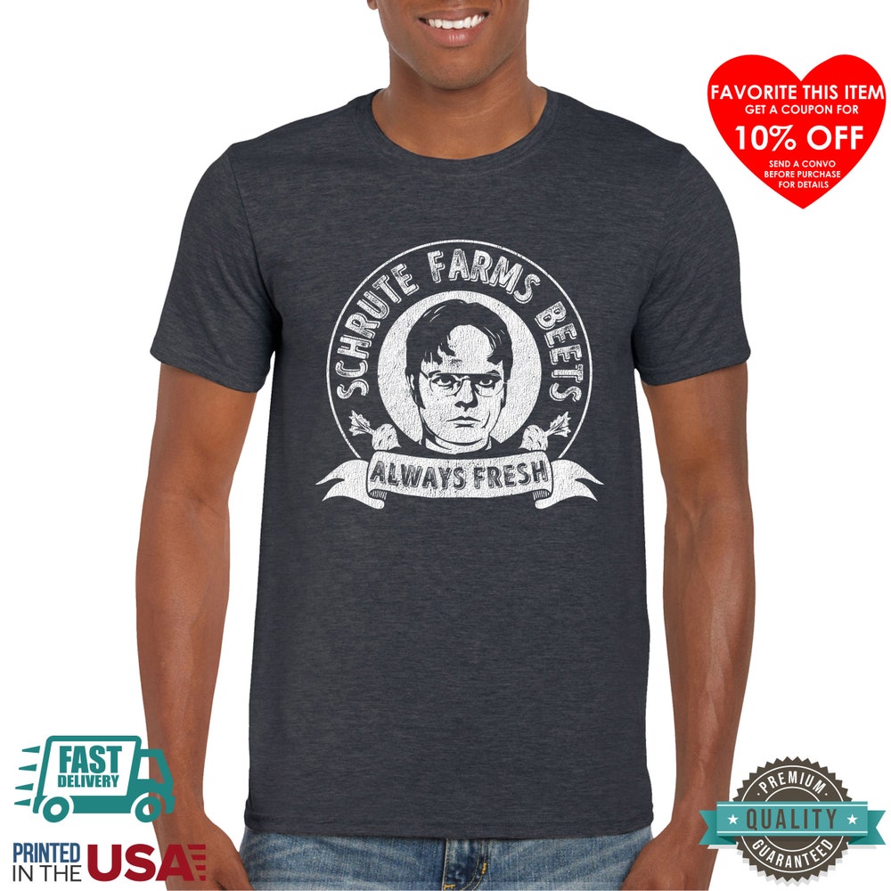Schrute Farms T Shirt, Fresh Beets, Always Fresh, The Office Parody Shirt