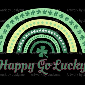 Happy Go Lucky Rainbow Clover St Patricks Day SVG T-shirt Graphic