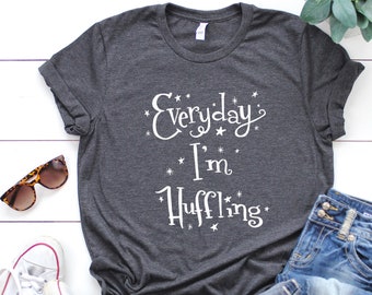 Hufflepuff Hogwarts House Harry Potter Inspired Funny Quote 'Everyday I'm Huffling' Hand Lettered Unisex T-Shirt