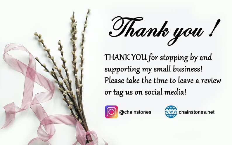 Puede incluir: &iexcl;Gracias! &iexcl;GRACIAS por pasar y apoyar mi peque&ntilde;o negocio! Por favor, t&oacute;mate el tiempo para dejar una rese&ntilde;a o etiquetarnos en las redes sociales! @chainstones www.chainstones.net