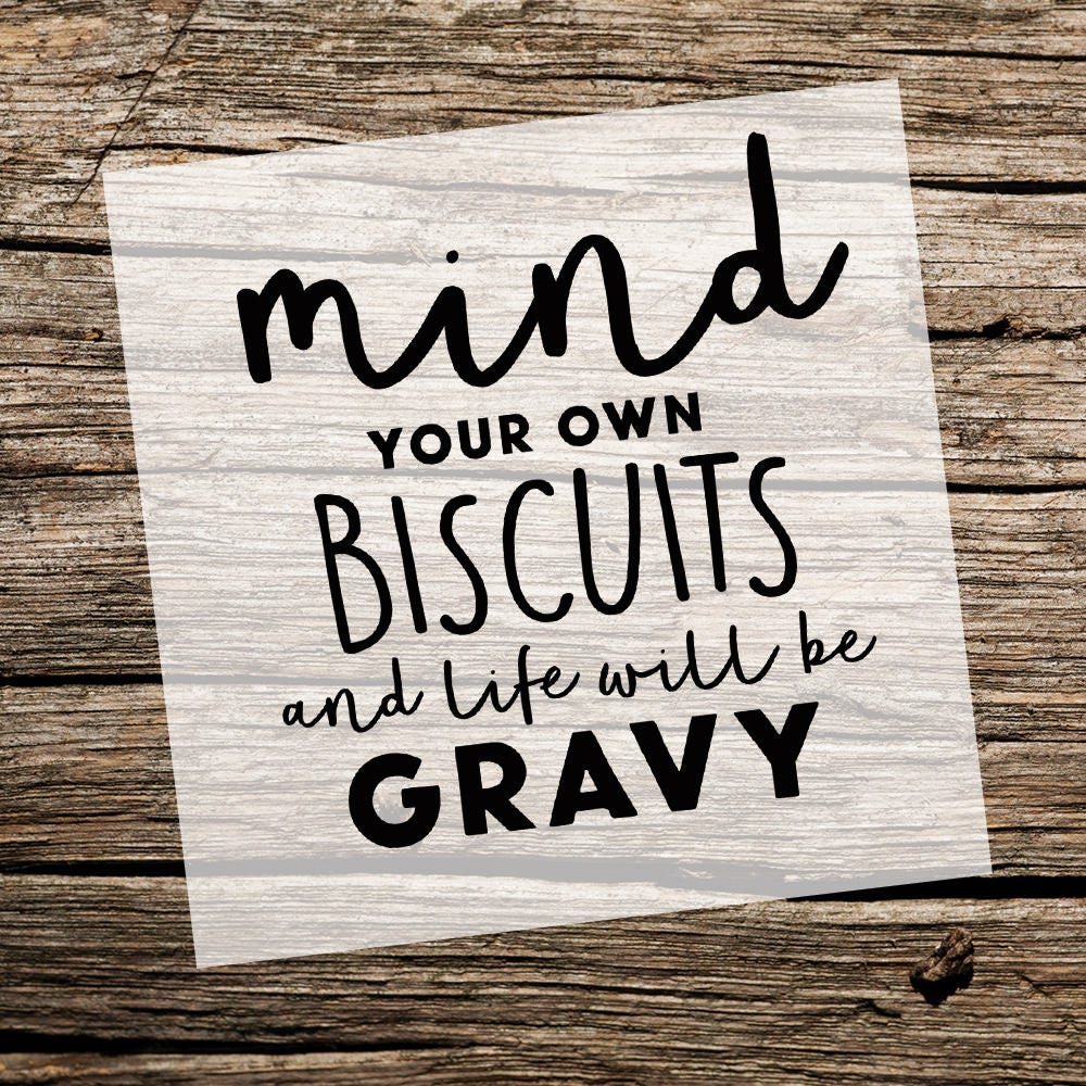 Mind your own Biscuits and Life will be Gravy Custom Stencil | Etsy