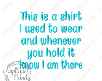 This is a shirt I used to wear and whenever you hold it know I am there 2 Machine Embroidery Design 4x4 5x5 6x6 INSTANT DOWNLOAD