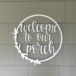 Welcome to our Porch Metal Sign, Powder Coated | Front Door Sign | Porch Patio Decor | Welcome Gift | Leaf Detail | Porch Sign