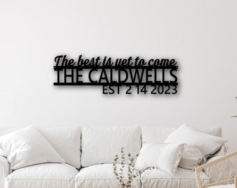 Personalized The Best is Yet to Come Sign Metal Wall Art | Outdoor Indoor Decor | Bedroom Decor | Anniversary Wedding Gift | Last Name Sign