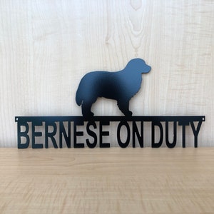 Powder Coated Metal Bernese On Duty Dog Sign