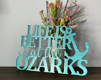 Life is Better at the Ozarks Metal Sign | Powder Coated Metal Wall Art | Lakehouse Decor | Housewarming Gift