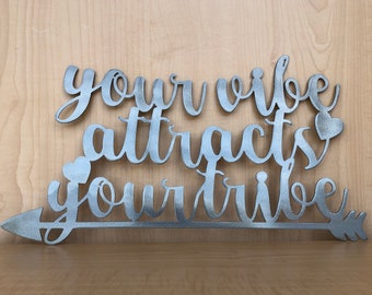 Your Vibe Attracts Your Tribe Metal Arrow Wall Art Sign - Translucent Powder Coat - Durable, Quality Home Decor 14ga Steel Weatherproof