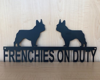 Frenchie On Duty Metal Wall Art Dog Sign