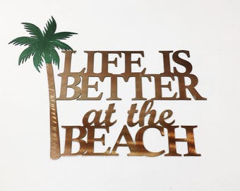 Life is Better at the Beach Metal Wall Art with Palm Tree