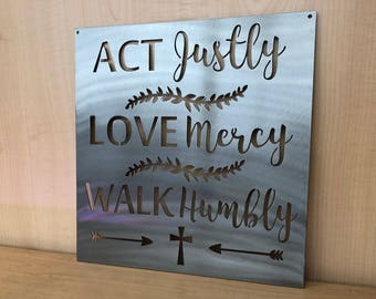 Act Justly Metal Wall Art - Durable, Quality Home Decor, 14ga Steel, Lots of Colors, Love Mercy, Walk Humbly, Micah 6:8