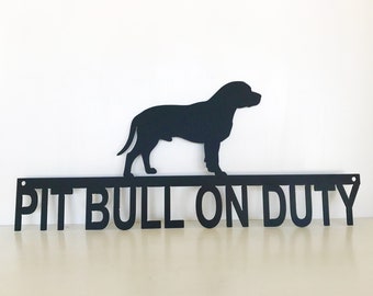 Pit Bull On Duty Metal Sign, Powder Coated