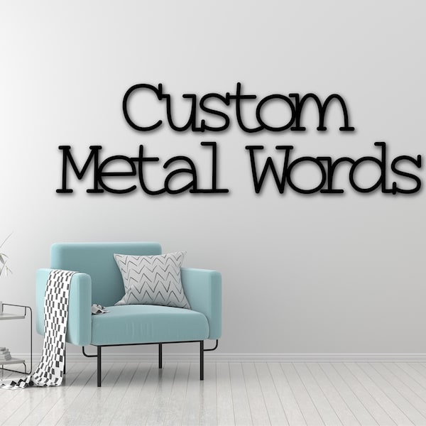 Custom Metal Words, Print Font 2 | Your Custom Text | Custom Name Script Metal Sign | Personalized Metal Wall Decor | Housewarming Gift