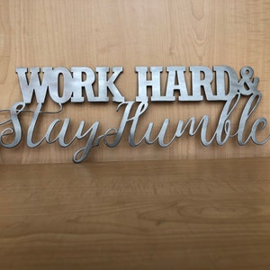Work Hard Stay Humble Metal Motivational Quote