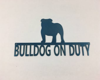 Bulldog On Duty or Bullies on Duty Metal Wall Art Sign