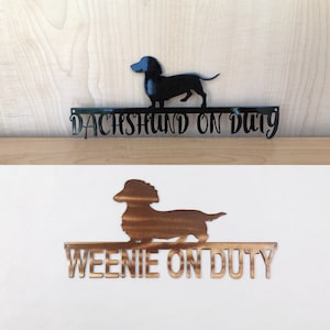 Dachshund on Duty or Weenie on Duty Metal Dog Sign