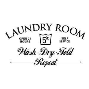 Laundry sing wall decal that says 'Laundry Room', 'Open 24 Hours', '5¢', 'Self Service', 'Wash. Dry. Fold', and 'Repeat'.