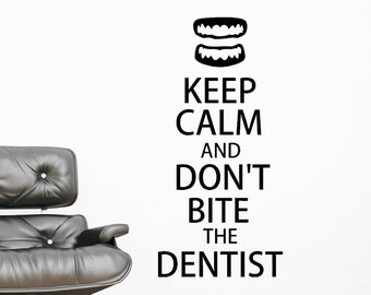 Keep Calm Dentist, Teeth, Dentistry Gifts, Dental Wall Decal, Dentists Office Sticker, Vinyl, Home Art, Office Decor, Bite, Braces, Tooth