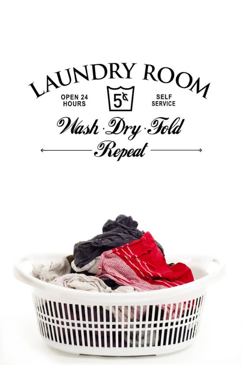 Laundry sing wall decal that says 'Laundry Room', 'Open 24 Hours', '5¢', 'Self Service', 'Wash. Dry. Fold', and 'Repeat'.