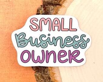 Small Business Owner, WATERPROOF Sticker, Hand Lettered Sticker for Water Bottle & Laptop, Gift for Small Business Owners