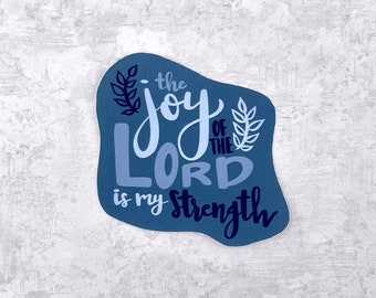 The Joy of the Lord is My Strength, WATERPROOF Sticker, Hand Lettered Christian Sticker for Laptop & Water Bottle, Christian/Religious Gift