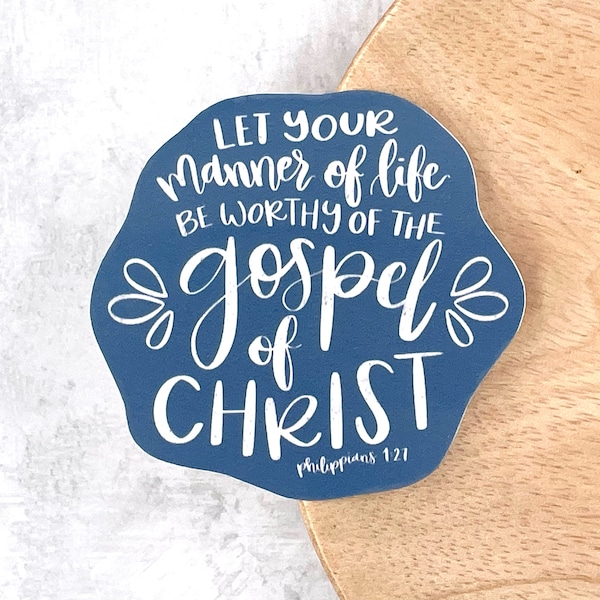 Philippians 1:27, WATERPROOF Sticker, Let Your Manner of Life Be Worthy of the Gospel of Christ, Hand Lettered Bible Verse Sticker