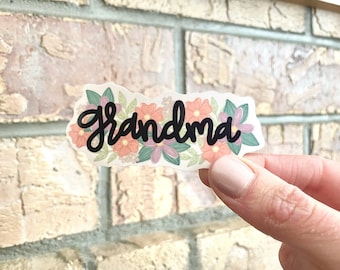 Grandma, WATERPROOF Sticker for Water Bottle and Laptop, Hand Lettered Gift for Grandma, Floral Grandparent Gift, Mother's Day Gift