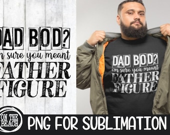 Papà Bod, Sono sicuro che intendevi, Figura paterna, Papà Bod Png, Sublimazione Papà Bod, Festa del papà, Festa del papà Png, Sublimazione festa del papà, PNG